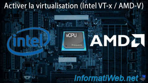 Activer la virtualisation (Intel VT-x / AMD-V)