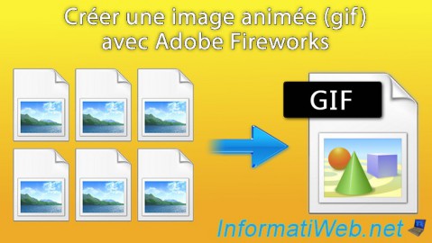 Créer une image animée (gif) à partir d'une série d'images avec Adobe Fireworks