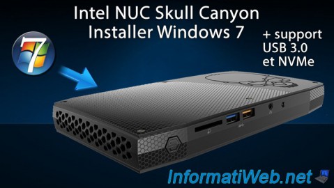 Intel NUC Skull Canyon (NUC6i7KYK) - Installer Windows 7 (avec le support de l'USB 3.0 et du NVMe)