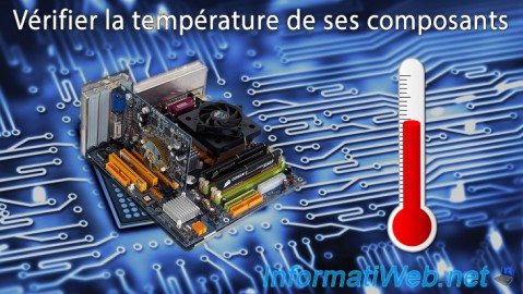 Vérifier la température des composants de son ordinateur