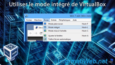 Utiliser le mode intégré de VirtualBox 7.0 / 6.0 / 5.2