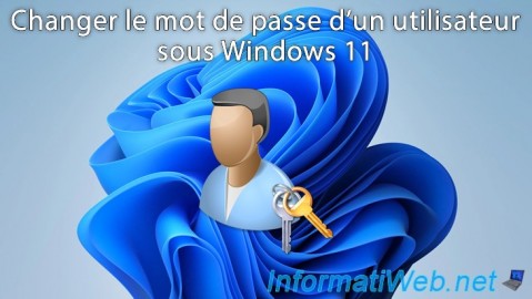 Windows 11 - Changer le mot de passe d'un utilisateur