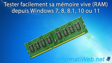 Tester facilement ses barrettes de mémoire vive (RAM) depuis Windows 7, 8, 8.1, 10 ou 11