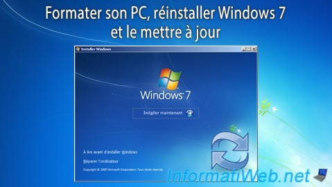 Formater son PC, réinstaller Windows 7 et le mettre à jour