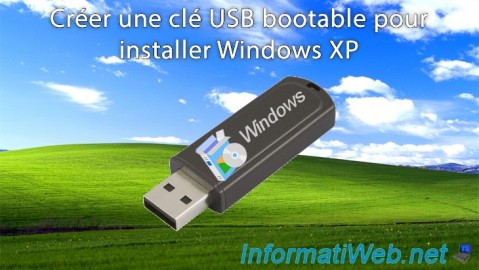 Créer une clé USB bootable pour installer Windows XP