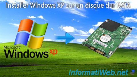 Windows XP - Installer Windows XP sur un disque dur SATA