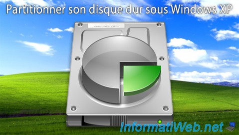 Partitionner son disque dur sous Windows XP