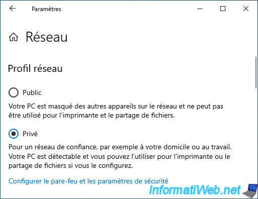 Modifier le profil réseau utilisé (privé ou public) sous Windows 10 -  Windows - Tutoriels - InformatiWeb