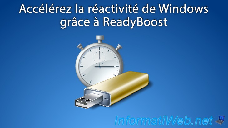 Accélérez la réactivité de Windows grâce à ReadyBoost - Windows