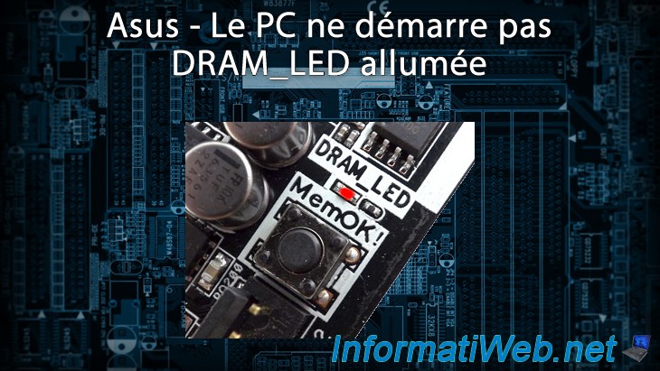L'ordinateur Asus ne démarre pas et la led rouge DRAM_LED s'allume ...