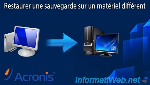 Acronis - Restaurer une sauvegarde sur un matériel différent