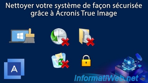 Acronis True Image - Nettoyer votre système de façon sécurisée