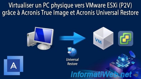 Acronis True Image - P2V - Virtualiser un PC physique vers VMware ESXi