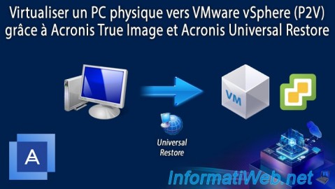 Acronis True Image - P2V - Virtualiser un PC physique vers VMware vSphere