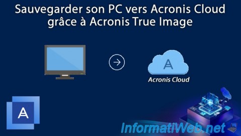 Acronis True Image - Sauvegarder son PC vers Acronis Cloud