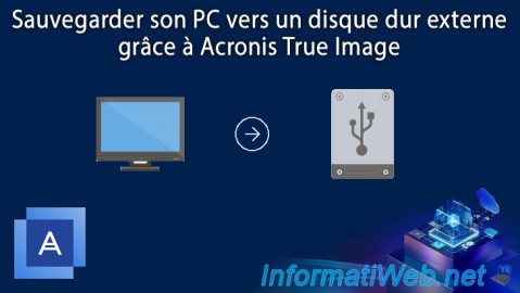 Acronis True Image - Sauvegarder son PC vers un disque dur externe