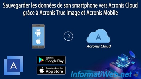 Acronis True Image - Sauvegarder son smartphone vers Acronis Cloud