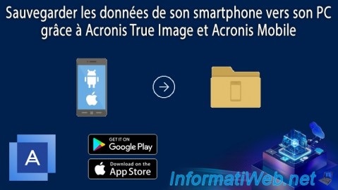 Acronis True Image - Sauvegarder son smartphone vers son PC