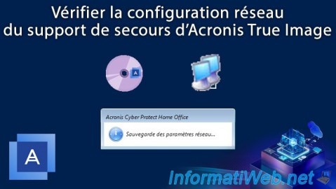 Vérifier la configuration réseau du support de secours d'Acronis True Image (Cyber Protect Home Office)