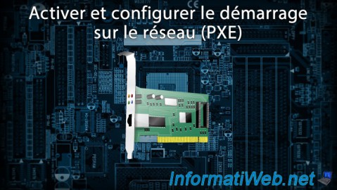 Activer et configurer le démarrage sur le réseau (PXE)