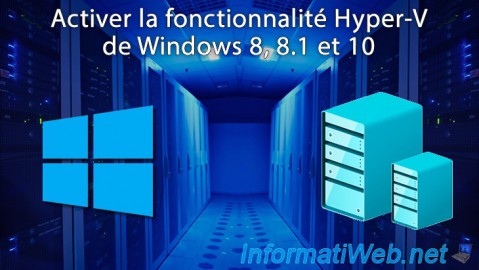 Activer la fonctionnalité Hyper-V de Windows 8, 8.1 et 10