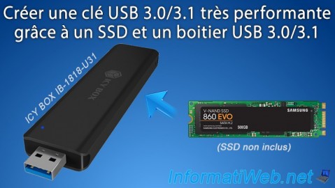 Créer une clé USB 3.0/3.1 très performante grâce à un SSD et un boitier USB 3.0/3.1