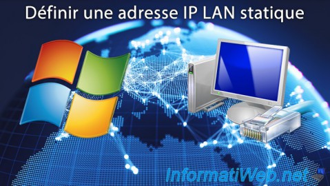 Définir une adresse IP LAN statique à un ordinateur sous Windows