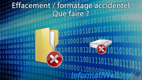 Effacement / formatage accidentel - Que faire ?