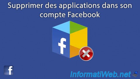 Facebook - Supprimer des applications dans son compte