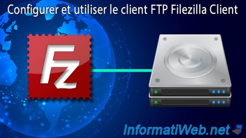 Filezilla Client - Configuration et utilisation