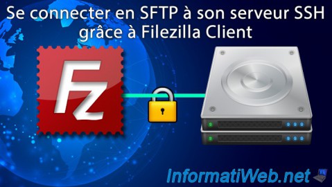 Filezilla Client - Se connecter en SFTP à son serveur SSH