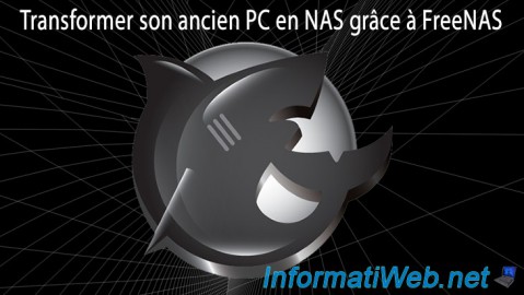 Transformer son ancien PC en NAS grâce à FreeNAS