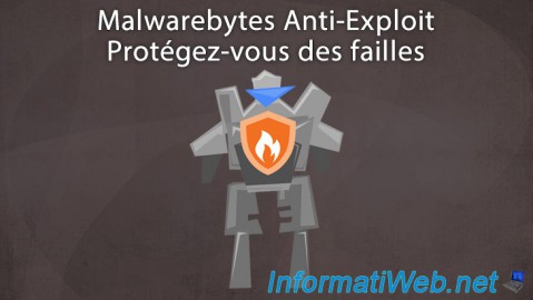 Malwarebytes Anti-Exploit - Protégez-vous contre les failles de sécurité (y compris les zero-day)
