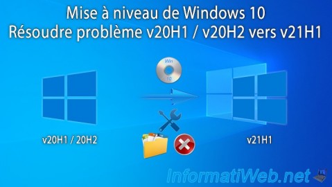 Mise à niveau de Windows 10 - Résoudre problème v20H1 / v20H2 vers v21H1