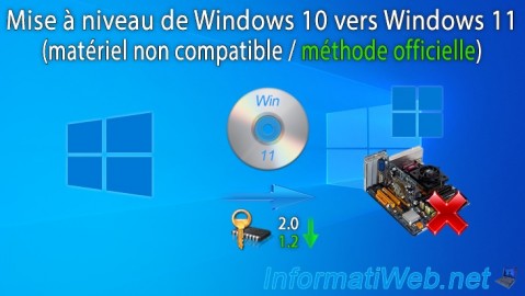Mise à niveau de Windows 10 vers Windows 11 (matériel non compatible / méthode officielle)