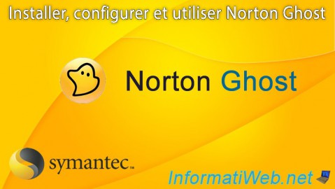 Norton Ghost - Installation, configuration et utilisation
