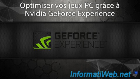 Optimiser vos jeux grâce à Nvidia GeForce Experience