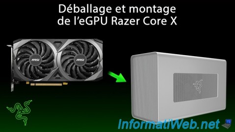 Razer Core X - Déballage et montage de l'eGPU