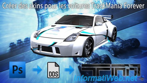 Créer des skins pour les voitures TrackMania Forever (TM Forever)