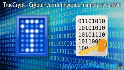 TrueCrypt - Crypter vos données de manière sécurisée pour éviter le vol de données confidentielles