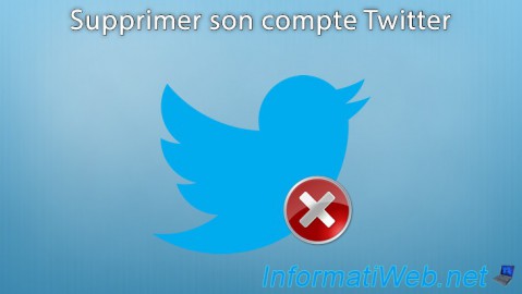 Twitter - Supprimer son compte