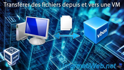 Transférer des fichiers d'une machine physique à une machine virtuelle grâce au partage de fichiers de VirtualBox 7.0 / 6.0 / 5.2