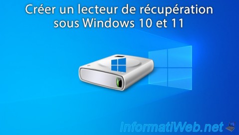 Windows 10 / 11 - Créer un lecteur de récupération