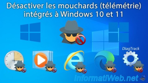 Windows 10 / 11 - Désactiver les mouchards (télémétrie) intégrés à Windows