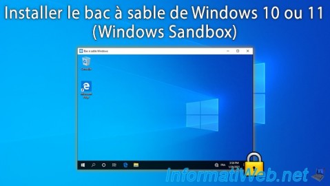 Installer le bac à sable de Windows 10 ou 11 (Windows Sandbox)