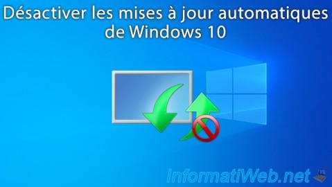 Désactiver les mises à jour automatiques de Windows 10