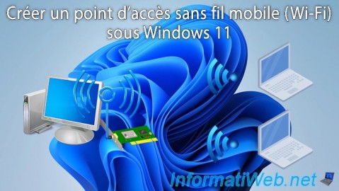 Windows 11 - Créer un point d'accès sans fil mobile (Wi-Fi)