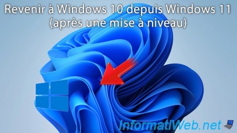 Windows 11 - Revenir à Windows 10 après une mise à niveau