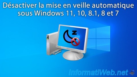 Windows 7 / 8 / 8.1 / 10 / 11 - Désactiver la mise en veille automatique