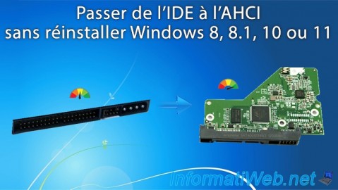 Changer le mode de contrôleur de IDE (ou ATA) en AHCI sans réinstaller Windows 8, 8.1, 10 ou 11